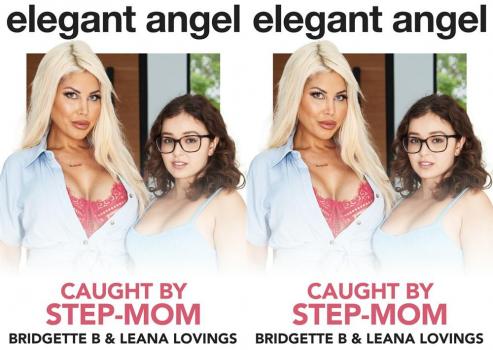[ElegantAngel] Leana Lovings And Bridgette B &#8211; Caught By Step-Mom (2022.12.01)